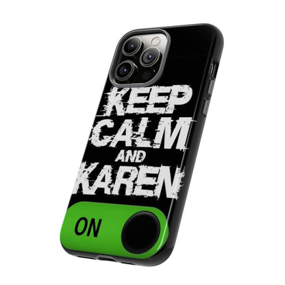 "Keep Calm and Karen On" Mobile Phone Case