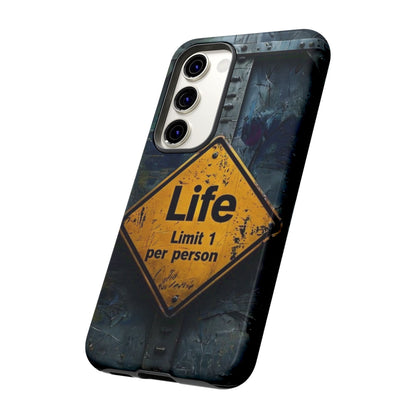 "Life, Limit 1 Per Person" Mobile Phone Case