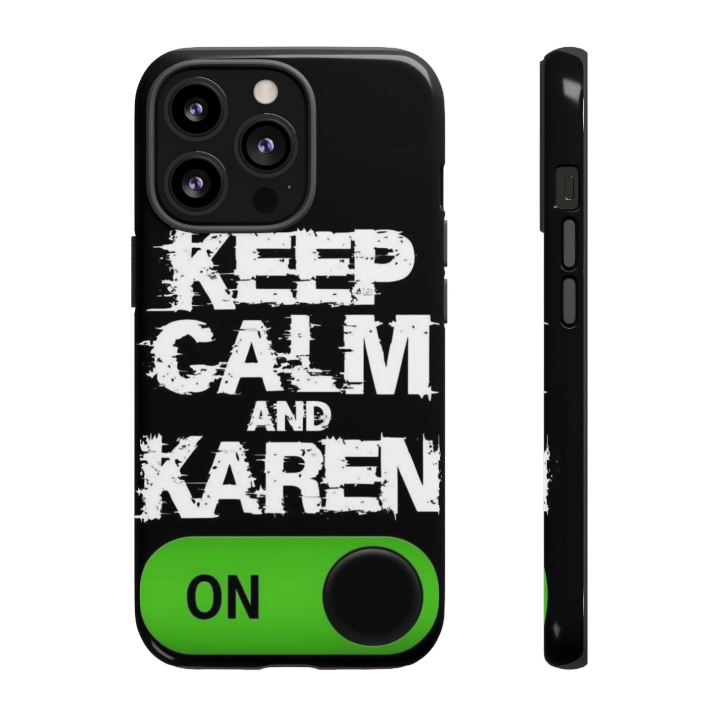 "Keep Calm and Karen On" Mobile Phone Case