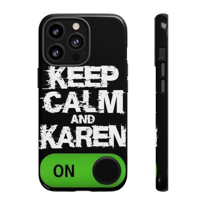 "Keep Calm and Karen On" Mobile Phone Case