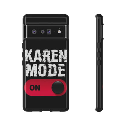 "Karen Mode On" Mobile Phone Case