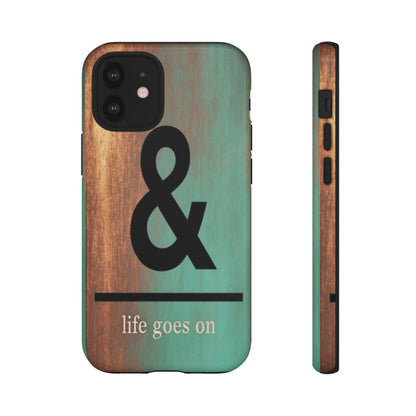 "Life Goes On" Mobile Phone Case