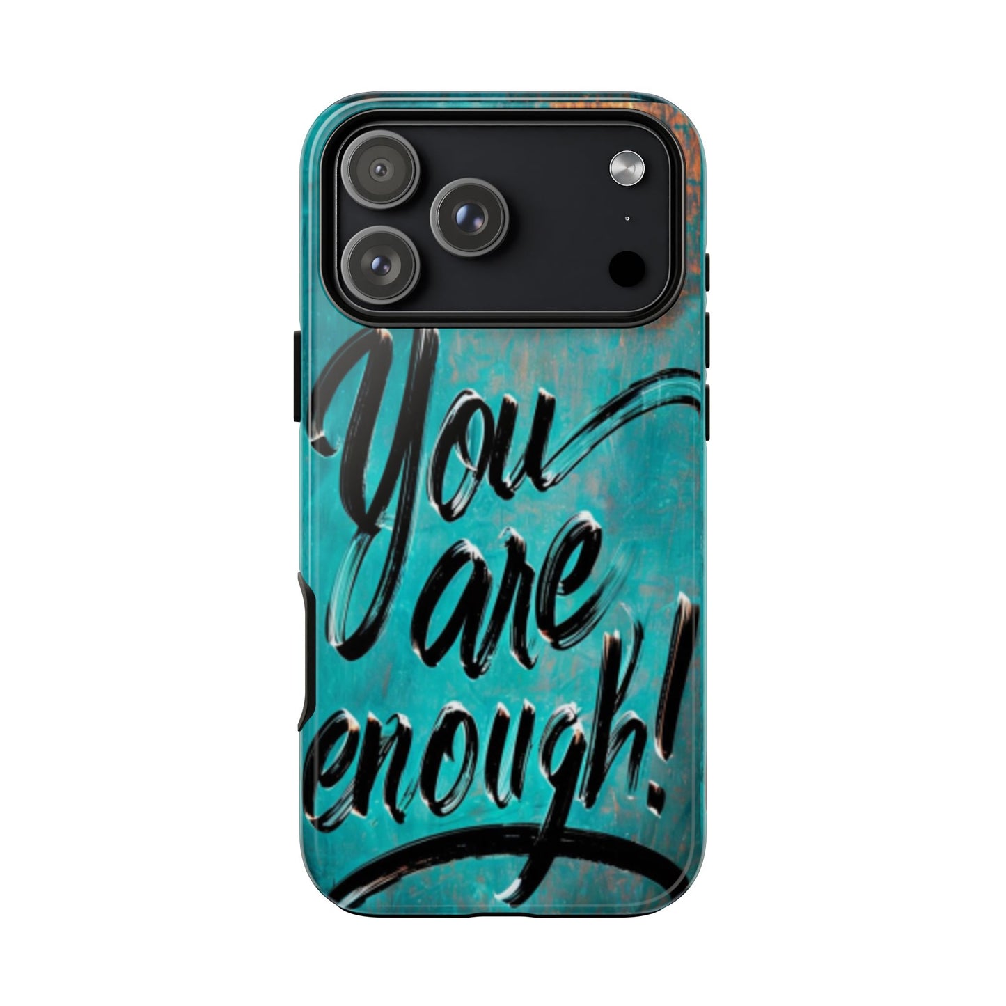 "You are Enough" Mobile Phone Case