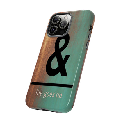 "Life Goes On" Mobile Phone Case