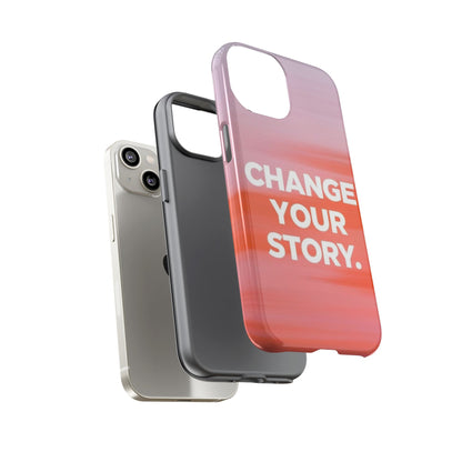 "Change Your Story" Mobile Phone Case