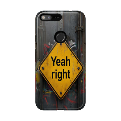 "Yeah, right" Mobile Phone Case
