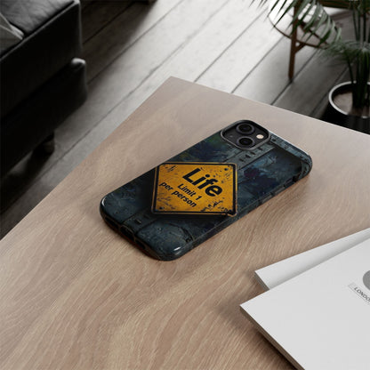 "Life, Limit 1 Per Person" Mobile Phone Case