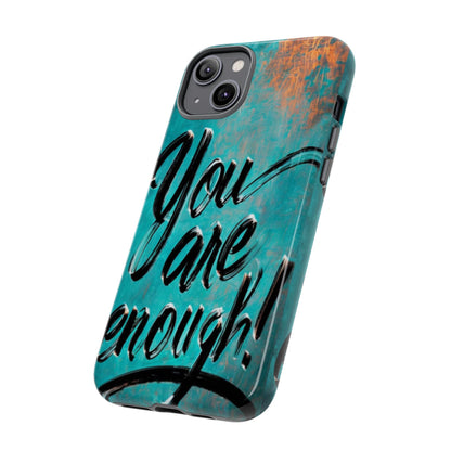 "You are Enough" Mobile Phone Case
