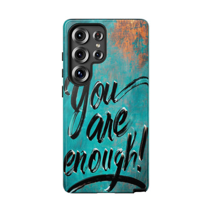 "You are Enough" Mobile Phone Case