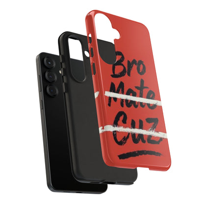 "Bro. Mate. Cuz." Mobile Phone Case