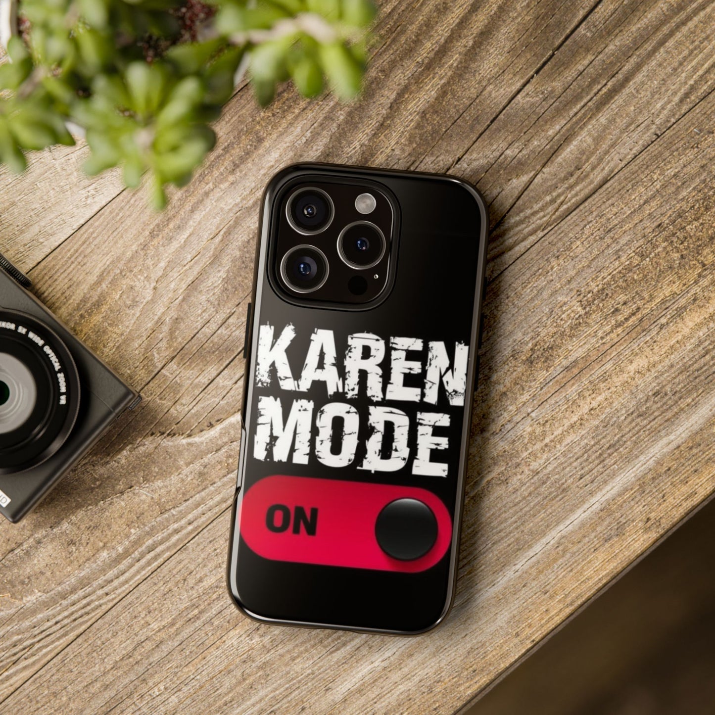 "Karen Mode On" Mobile Phone Case