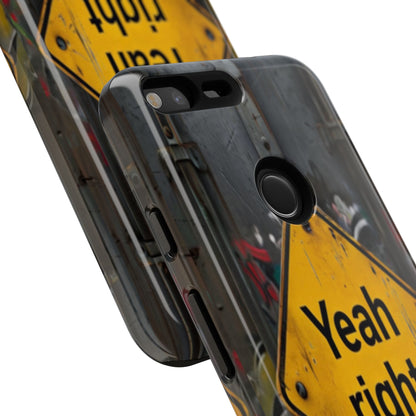 "Yeah, right" Mobile Phone Case