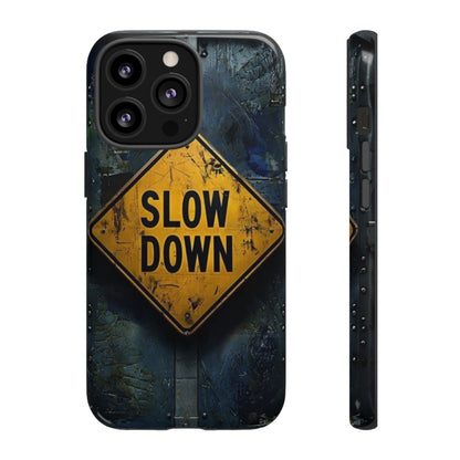 "Slow Down" Mobile Phone Case