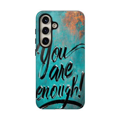 "You are Enough" Mobile Phone Case