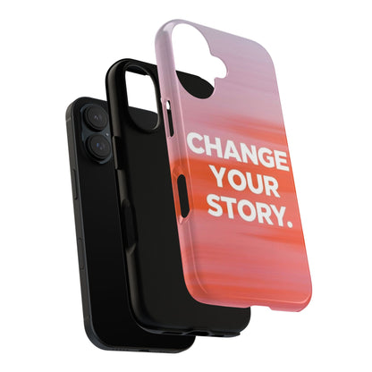 "Change Your Story" Mobile Phone Case