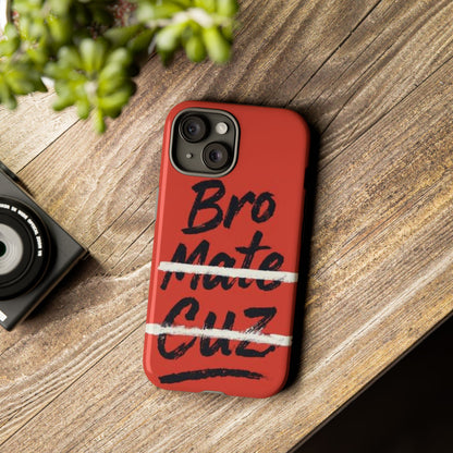 "Bro. Mate. Cuz." Mobile Phone Case