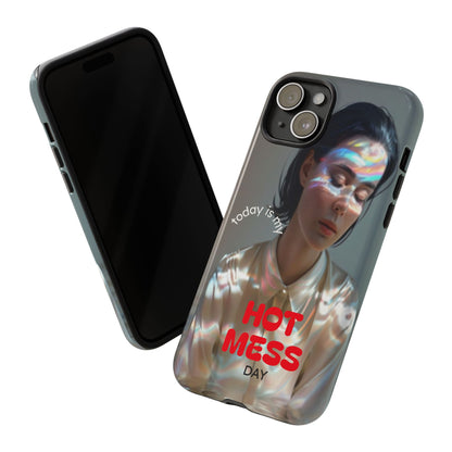 "Hot Mess Day" Mobile Phone Case