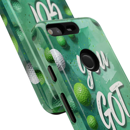 "You Got This (Golf Edition)" Mobile Phone Case