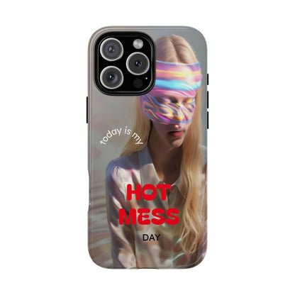 "Today is my Hot Mess Day" Mobile Phone Case