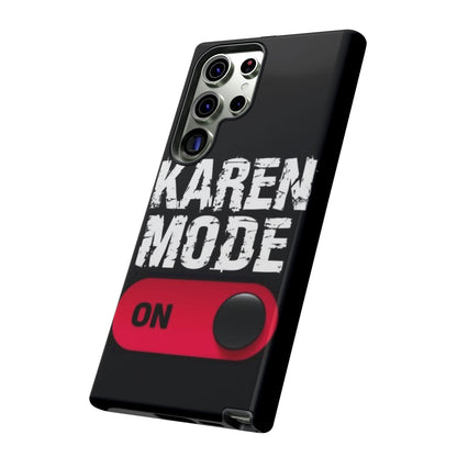 "Karen Mode On" Mobile Phone Case
