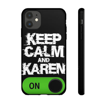 "Keep Calm and Karen On" Mobile Phone Case