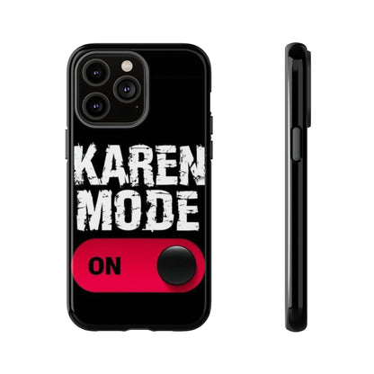 "Karen Mode On" Mobile Phone Case