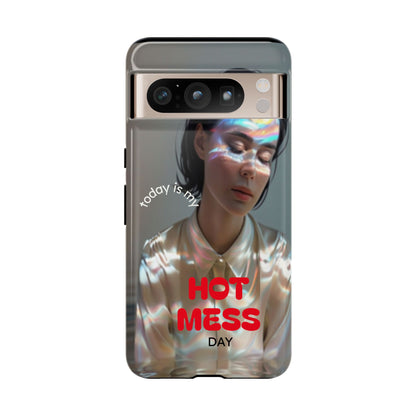 "Hot Mess Day" Mobile Phone Case