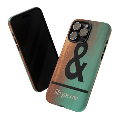 "Life Goes On" Mobile Phone Case