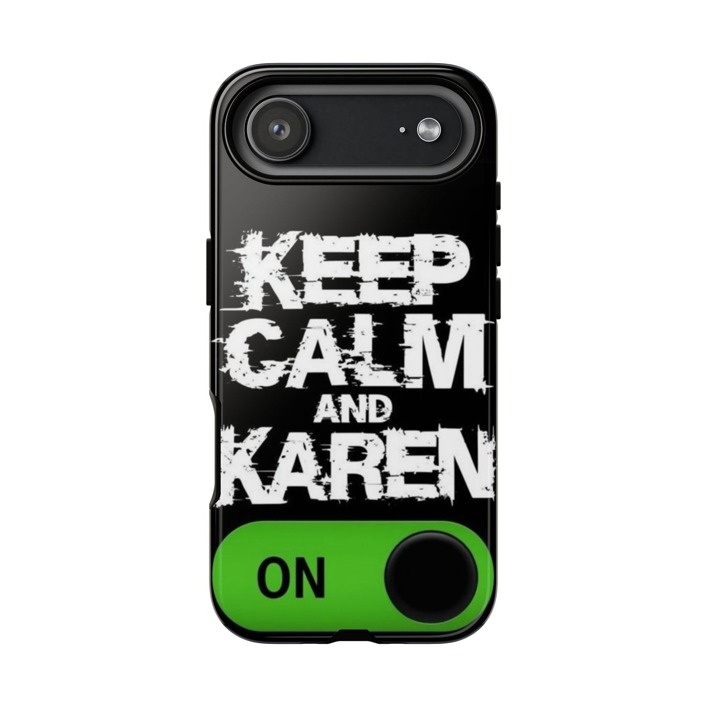 "Keep Calm and Karen On" Mobile Phone Case