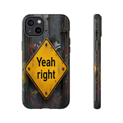 "Yeah, right" Mobile Phone Case
