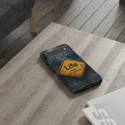 "Life, Limit 1 Per Person" Mobile Phone Case