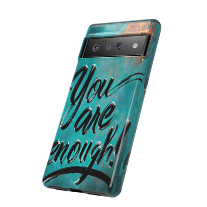 "You are Enough" Mobile Phone Case