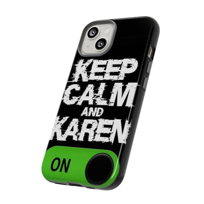 "Keep Calm and Karen On" Mobile Phone Case
