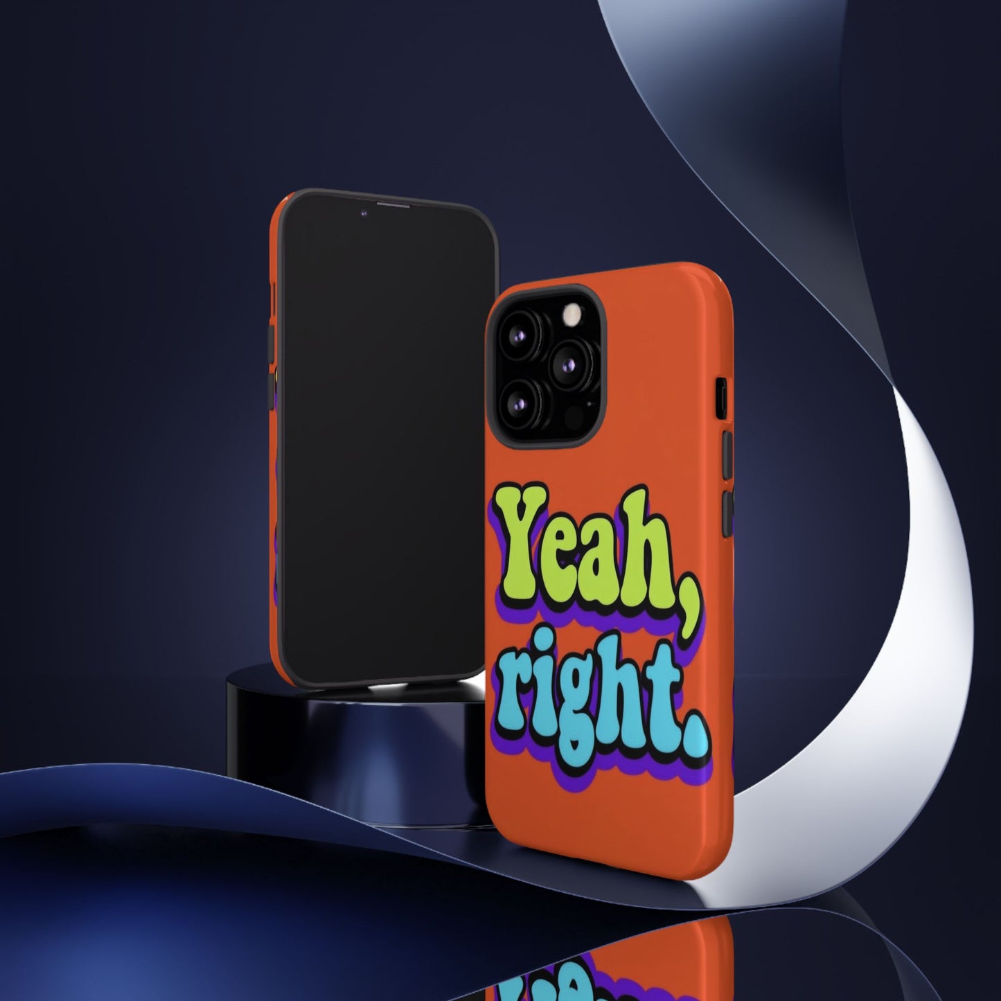 "Yeah, Right" Mobile Phone Case