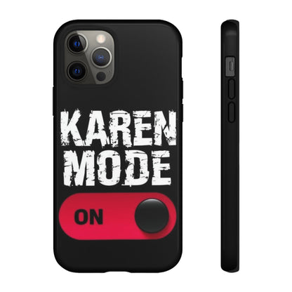 "Karen Mode On" Mobile Phone Case