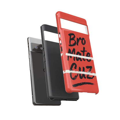 "Bro. Mate. Cuz." Mobile Phone Case