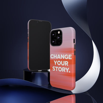 "Change Your Story" Mobile Phone Case