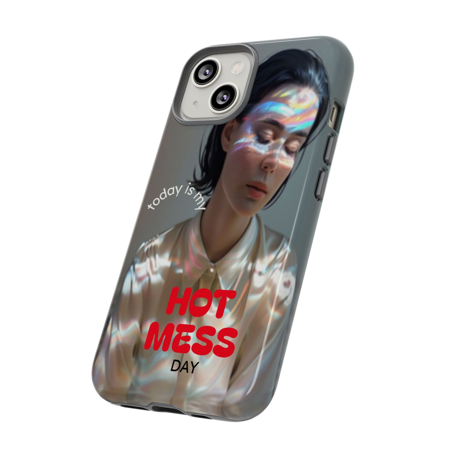 "Hot Mess Day" Mobile Phone Case
