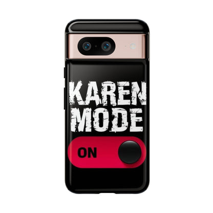 "Karen Mode On" Mobile Phone Case