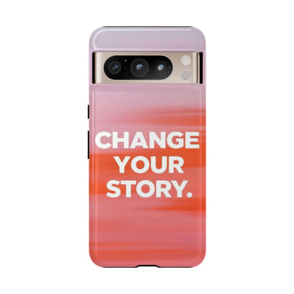 "Change Your Story" Mobile Phone Case