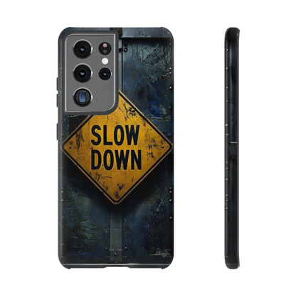 "Slow Down" Mobile Phone Case