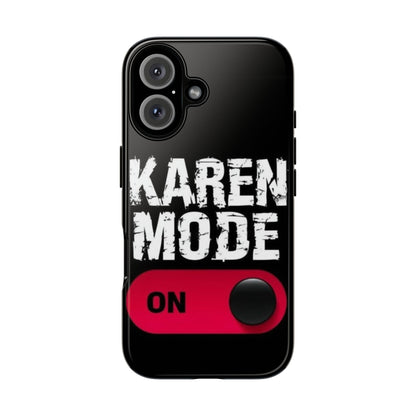 "Karen Mode On" Mobile Phone Case