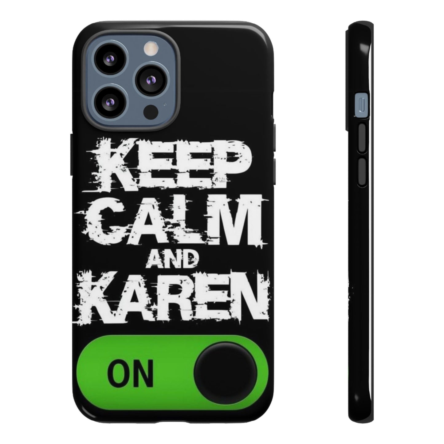 "Keep Calm and Karen On" Mobile Phone Case