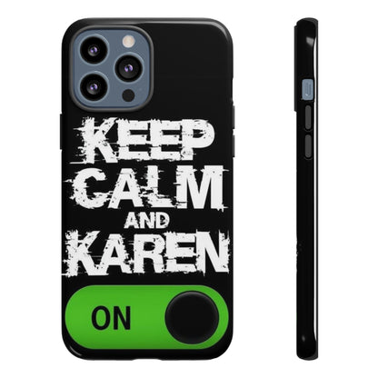 "Keep Calm and Karen On" Mobile Phone Case