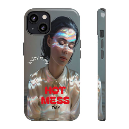 "Hot Mess Day" Mobile Phone Case