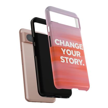 "Change Your Story" Mobile Phone Case