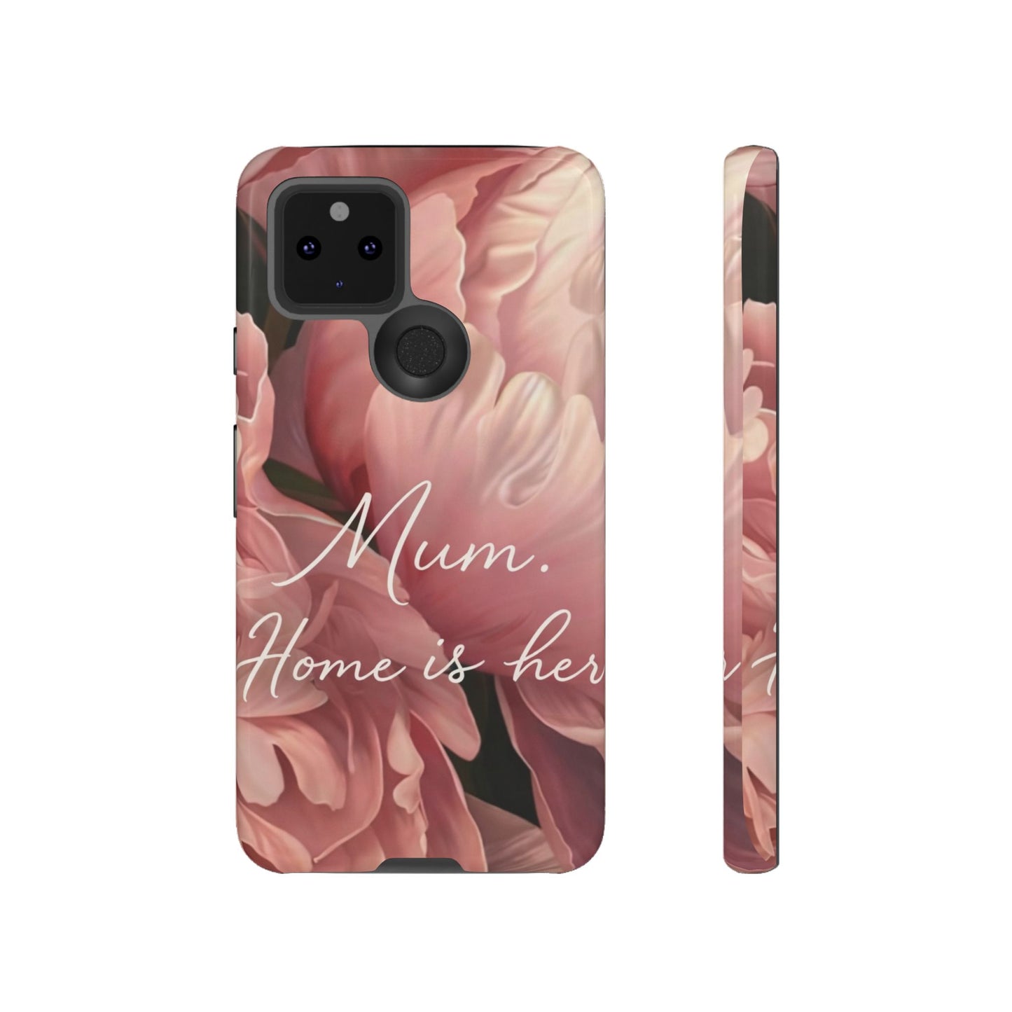 "Mum. Home is Her" Mobile Phone Case