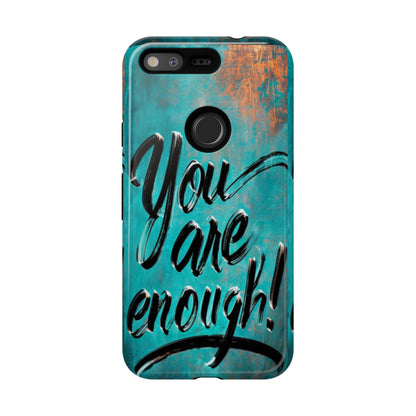 "You are Enough" Mobile Phone Case