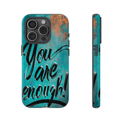"You are Enough" Mobile Phone Case