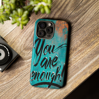 "You are Enough" Mobile Phone Case